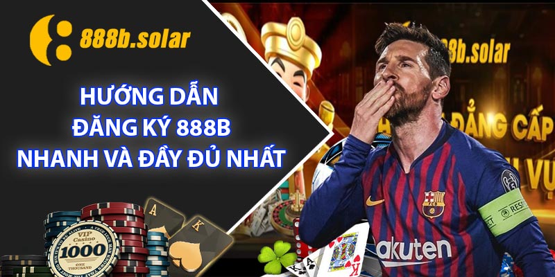 Hướng dẫn Đăng Ký 888B nhanh và đầy đủ nhất